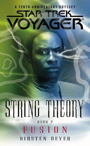 [Star Trek Voyager: String Theory 02] • 32 Fusion